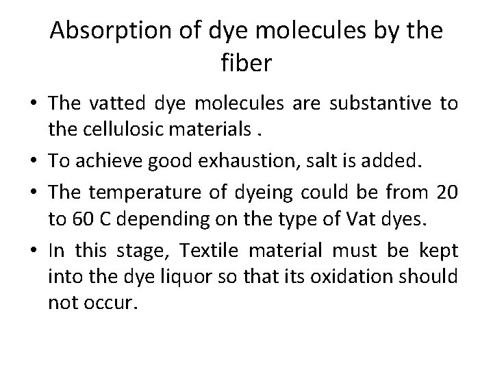 Absorption of dye molecules by the fiber • The vatted dye molecules are substantive