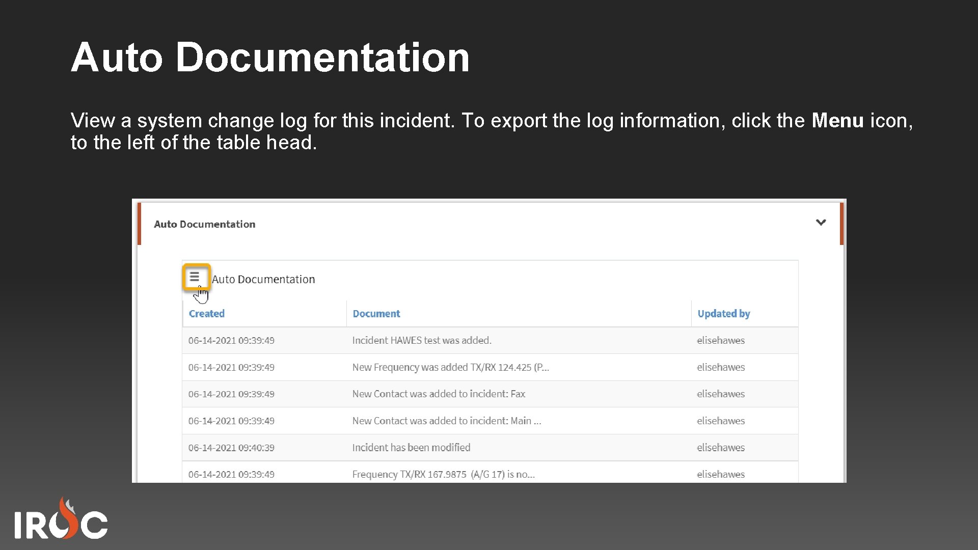 Auto Documentation View a system change log for this incident. To export the log