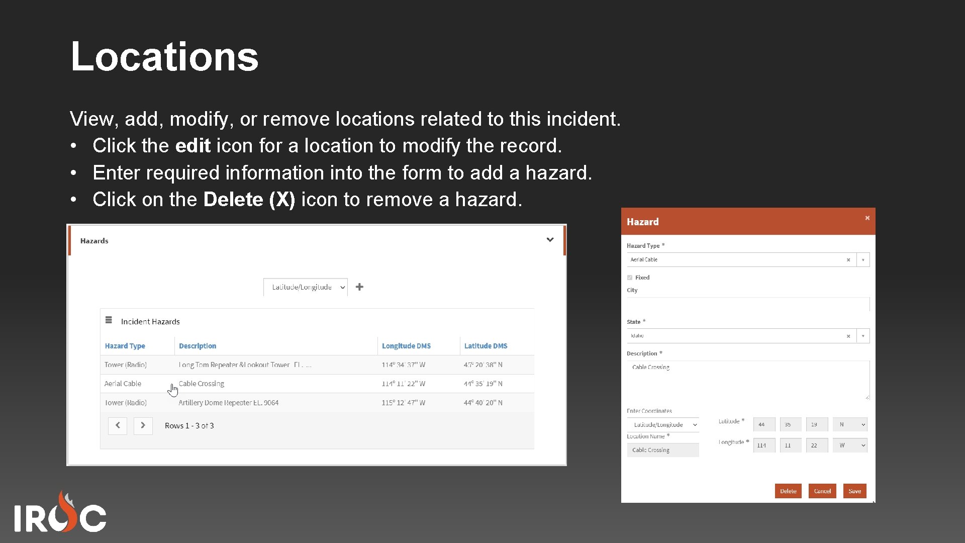 Locations View, add, modify, or remove locations related to this incident. • Click the