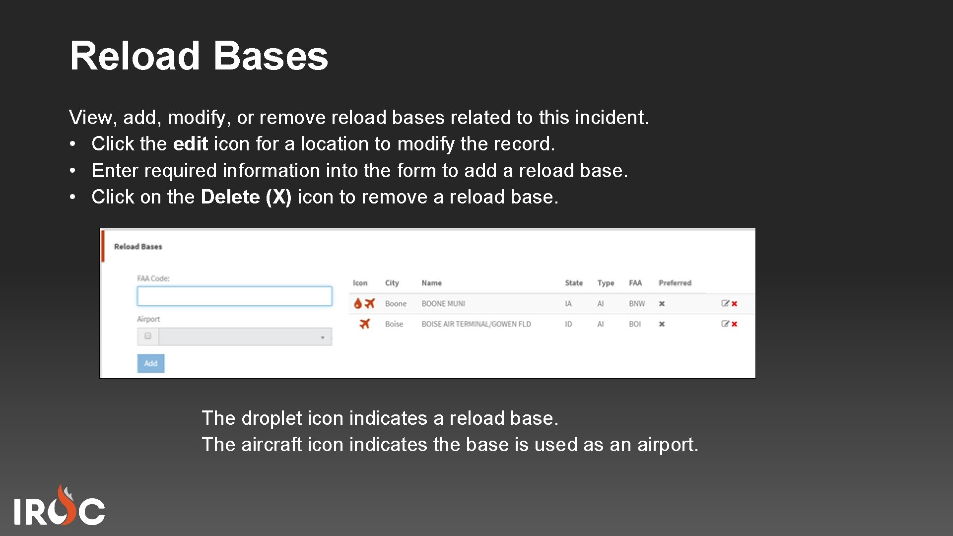 Reload Bases View, add, modify, or remove reload bases related to this incident. •