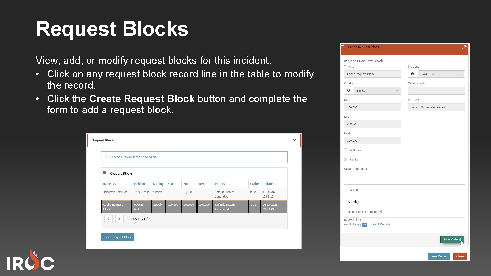 Request Blocks View, add, or modify request blocks for this incident. • Click on