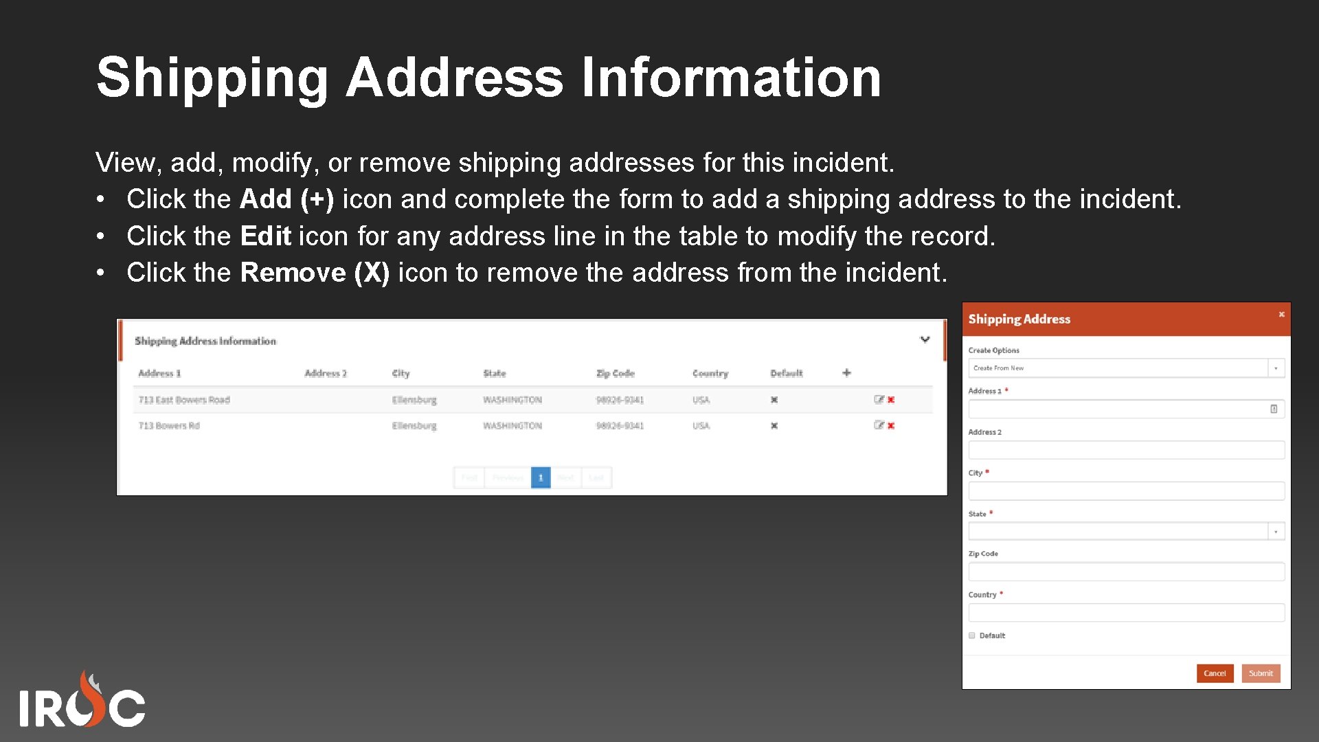 Shipping Address Information View, add, modify, or remove shipping addresses for this incident. •