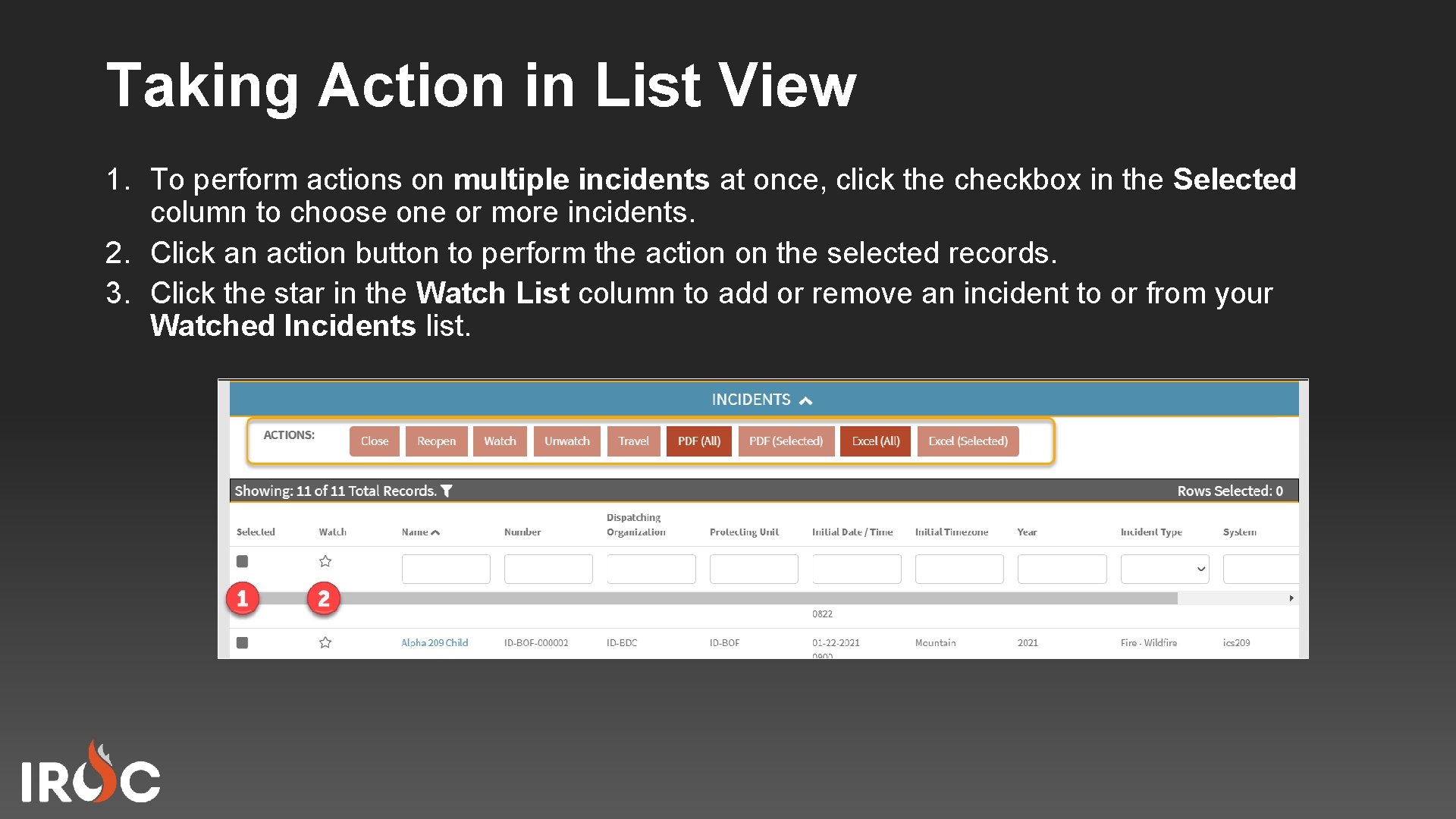 Taking Action in List View 1. To perform actions on multiple incidents at once,