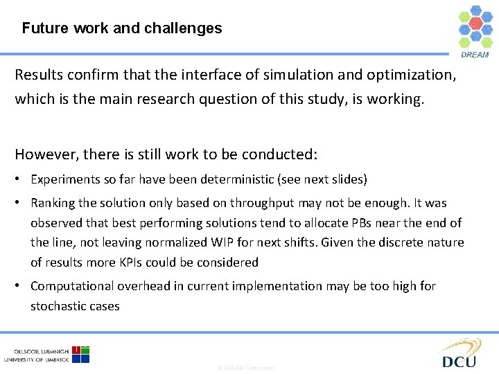 Future work and challenges Results confirm that the interface of simulation and optimization, which