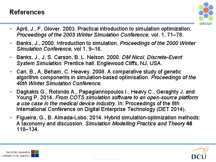 References • April, J. , F. Glover. 2003. Practical introduction to simulation optimization. Proceedings