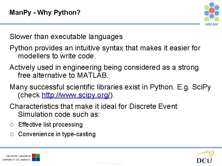 Man. Py - Why Python? Slower than executable languages Python provides an intuitive syntax