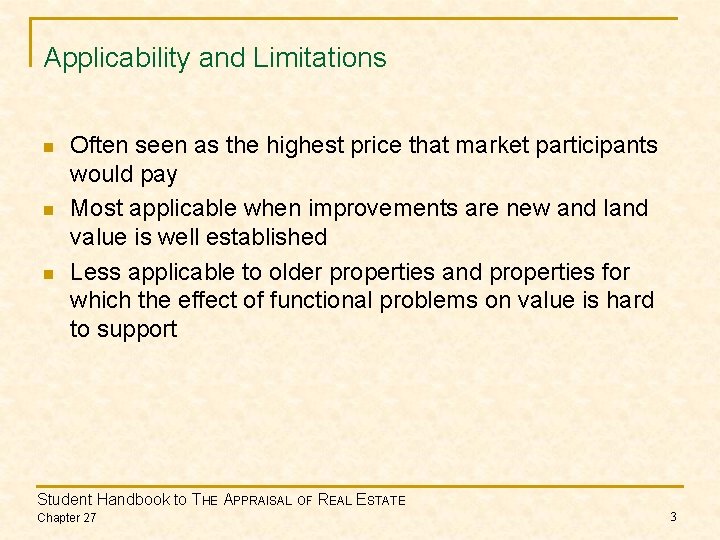 Applicability and Limitations n n n Often seen as the highest price that market