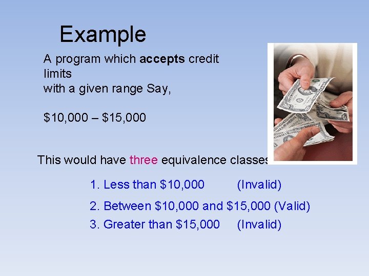 Example A program which accepts credit limits with a given range Say, $10, 000