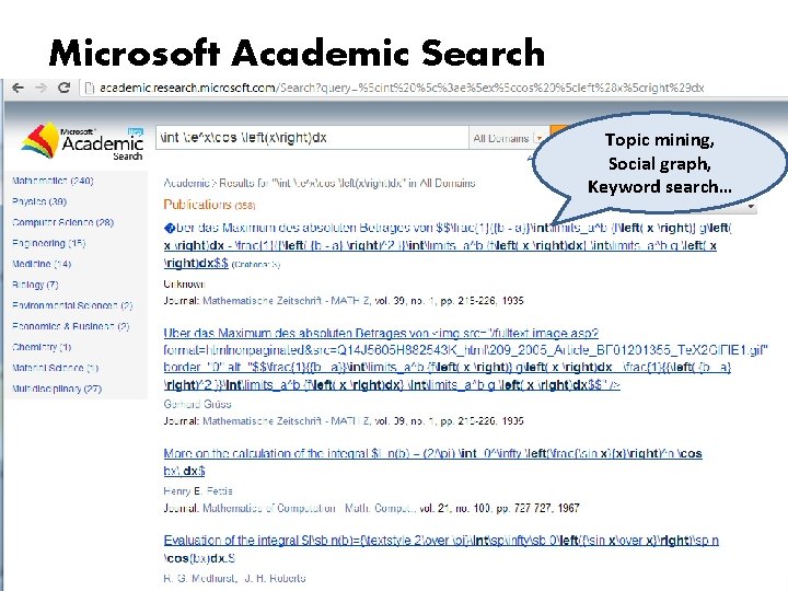Microsoft Academic Search Topic mining, Social graph, Keyword search… 