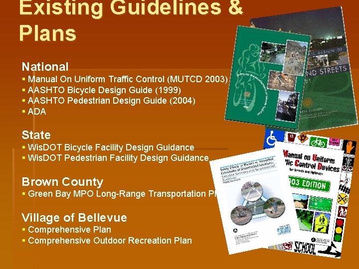 Existing Guidelines & Plans National § Manual On Uniform Traffic Control (MUTCD 2003) §