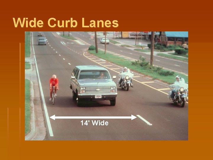 Wide Curb Lanes 14' Wide 
