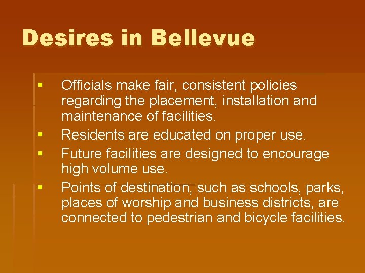Desires in Bellevue § § Officials make fair, consistent policies regarding the placement, installation