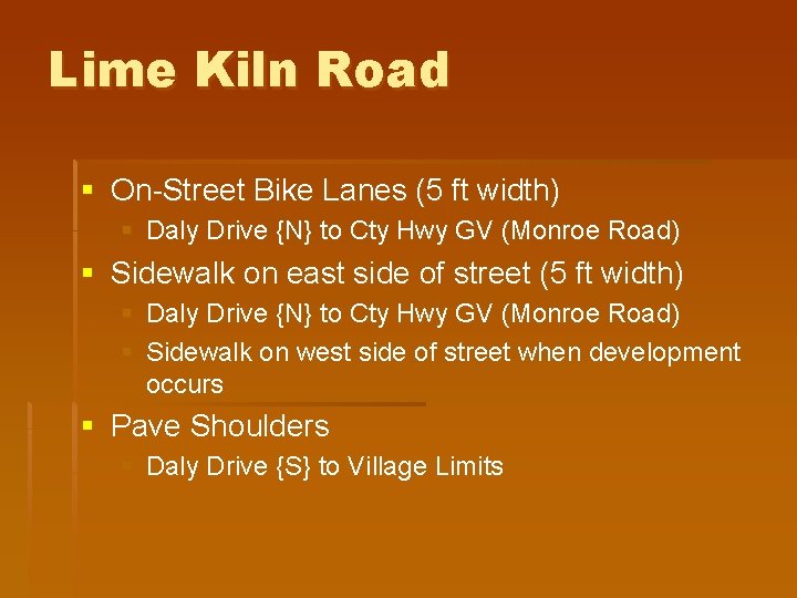 Lime Kiln Road § On-Street Bike Lanes (5 ft width) § Daly Drive {N}