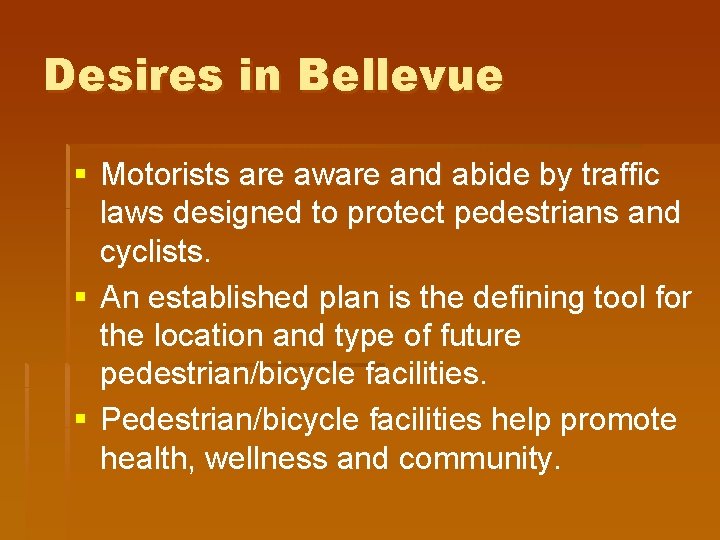 Desires in Bellevue § Motorists are aware and abide by traffic laws designed to