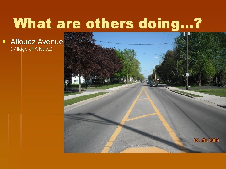 What are others doing…? § Allouez Avenue (Village of Allouez) 