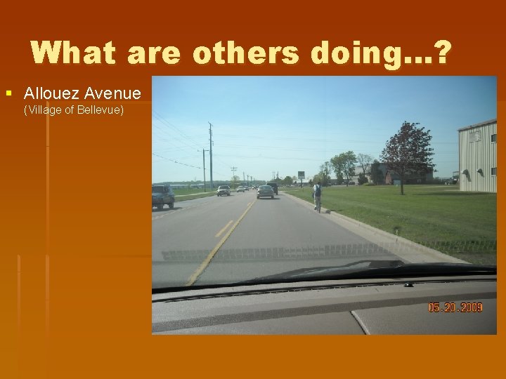 What are others doing…? § Allouez Avenue (Village of Bellevue) 