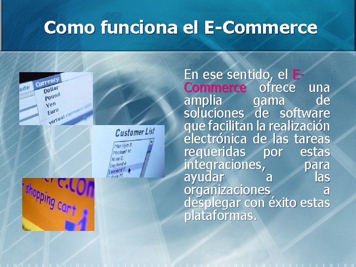 Como funciona el E-Commerce En ese sentido, el ECommerce ofrece una amplia gama de