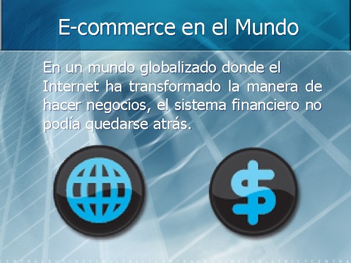 E-commerce en el Mundo En un mundo globalizado donde el Internet ha transformado la