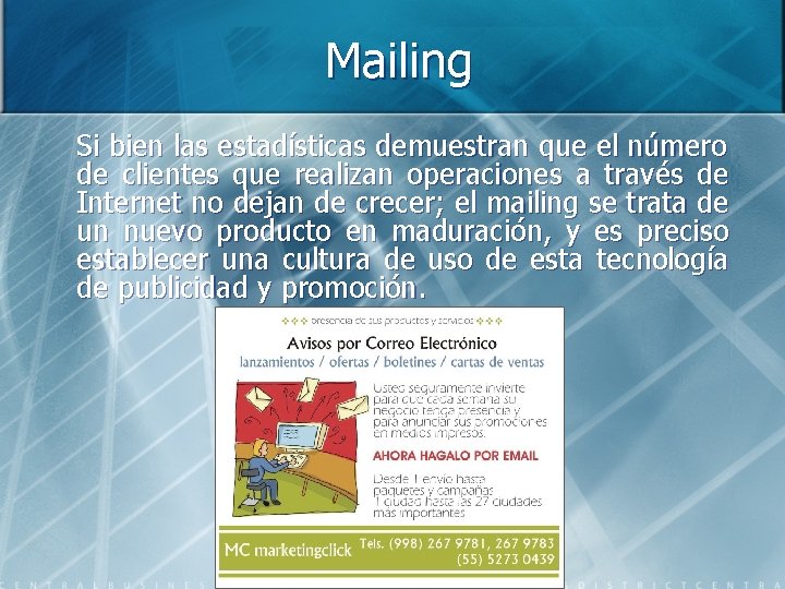 Mailing Si bien las estadísticas demuestran que el número de clientes que realizan operaciones