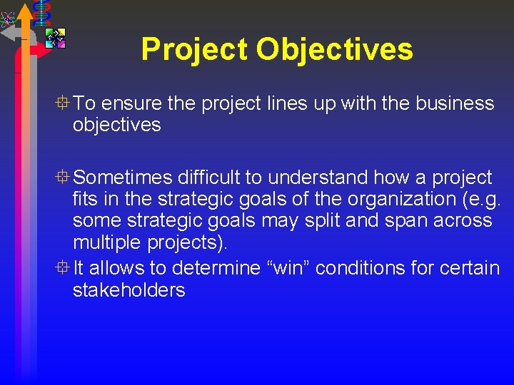 Project Objectives ° To ensure the project lines up with the business objectives °