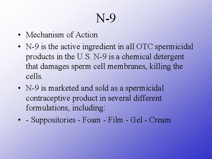 N-9 • Mechanism of Action • N-9 is the active ingredient in all OTC