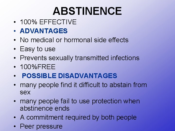 ABSTINENCE • • 100% EFFECTIVE ADVANTAGES No medical or hormonal side effects Easy to