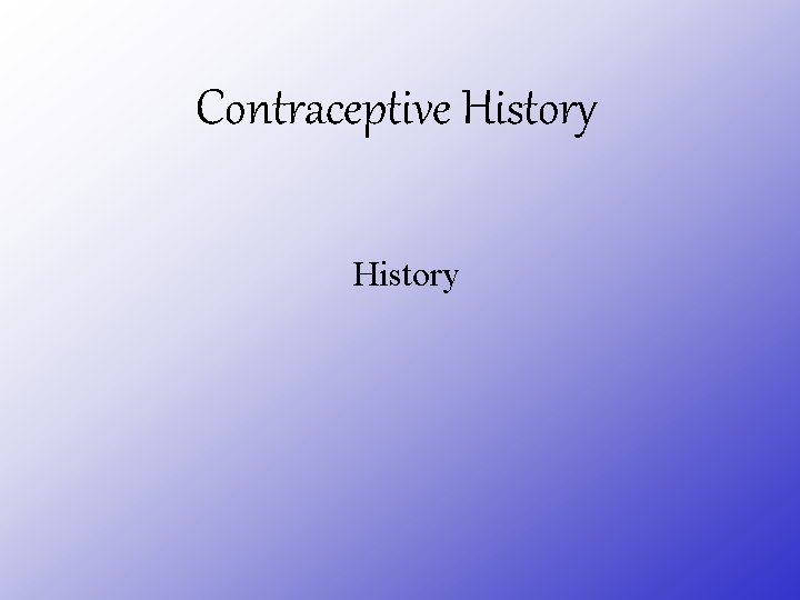Contraceptive History 