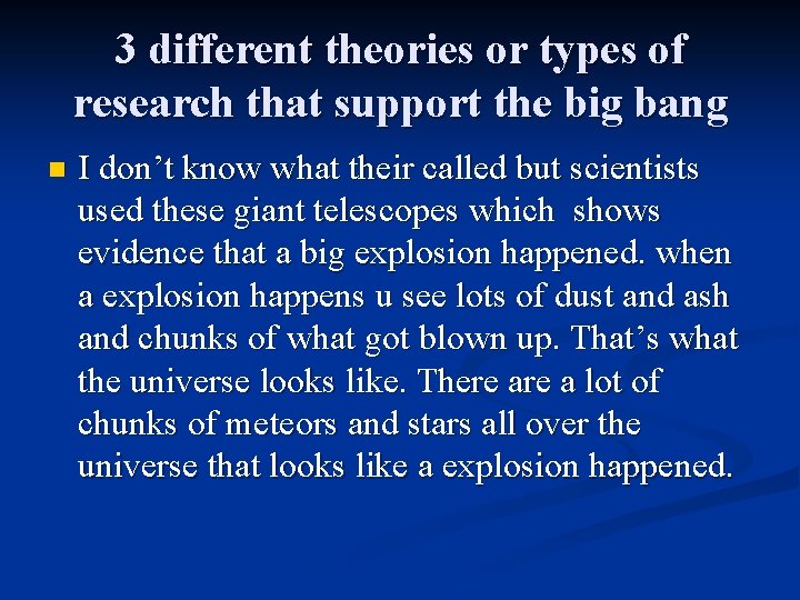 3 different theories or types of research that support the big bang n I