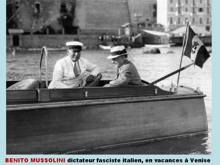 BENITO MUSSOLINI dictateur fasciste italien, en vacances à Venise 