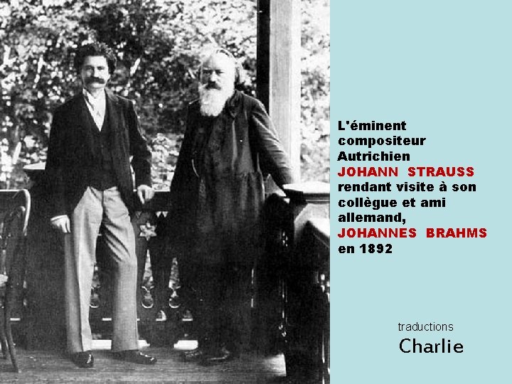 L'éminent compositeur Autrichien JOHANN STRAUSS rendant visite à son collègue et ami allemand, JOHANNES