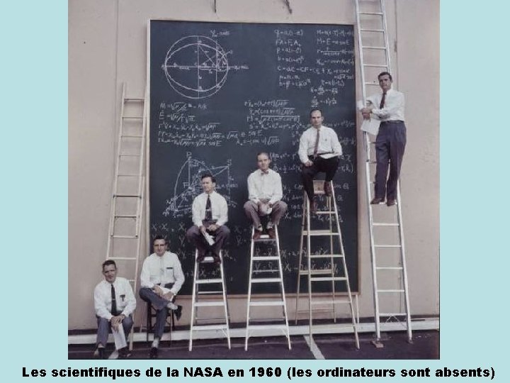 Les scientifiques de la NASA en 1960 (les ordinateurs sont absents) 