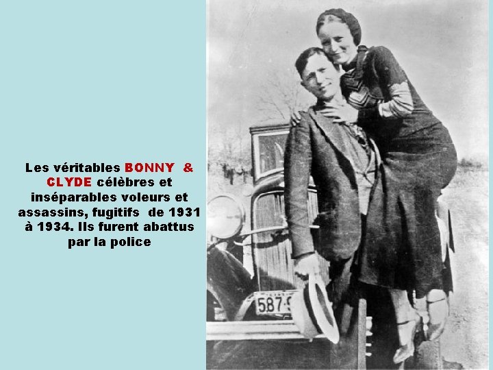Les véritables BONNY & CLYDE célèbres et inséparables voleurs et assassins, fugitifs de 1931