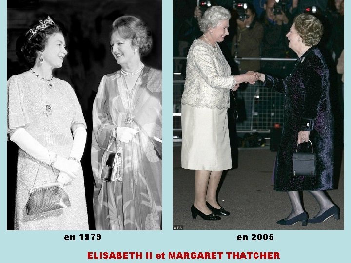 en 1979 en 2005 ELISABETH II et MARGARET THATCHER 