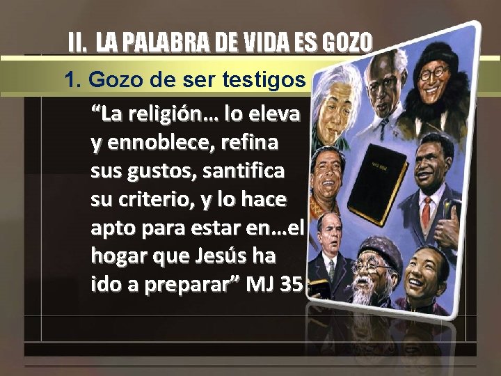 II. LA PALABRA DE VIDA ES GOZO 1. Gozo de ser testigos “La religión…