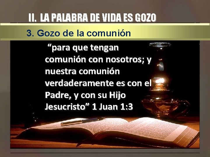 II. LA PALABRA DE VIDA ES GOZO 3. Gozo de la comunión “para que