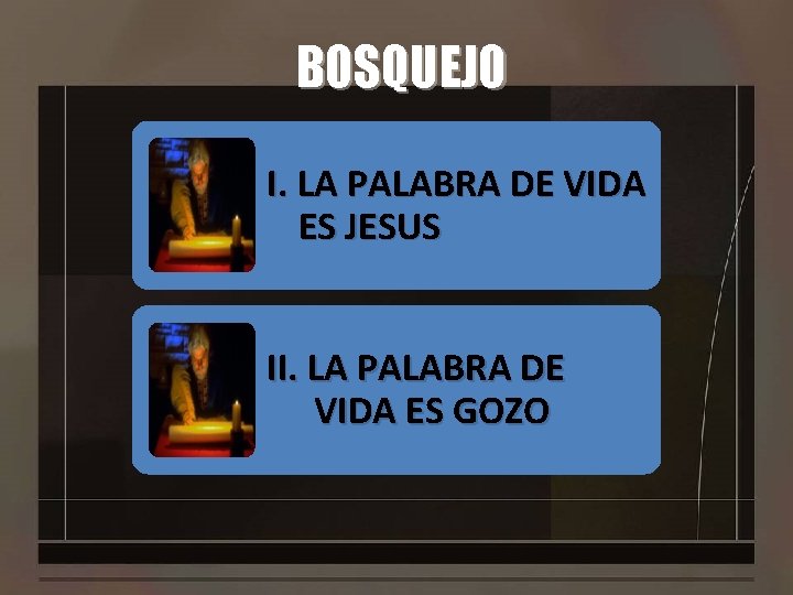 BOSQUEJO I. LA PALABRA DE VIDA ES JESUS II. LA PALABRA DE VIDA ES