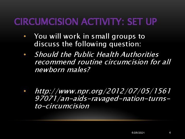 CIRCUMCISION ACTIVITY: SET UP • You will work in small groups to discuss the