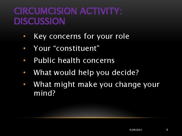 CIRCUMCISION ACTIVITY: DISCUSSION • Key concerns for your role • Your “constituent” • Public