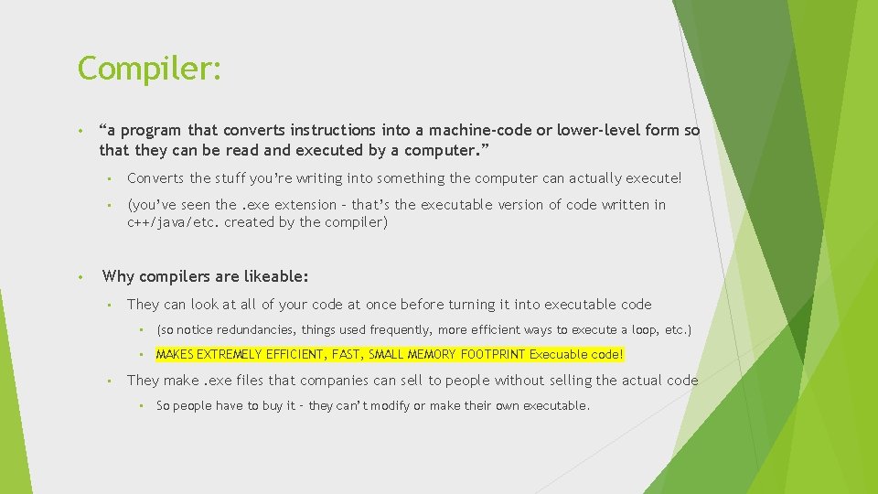 Compiler: • • “a program that converts instructions into a machine-code or lower-level form