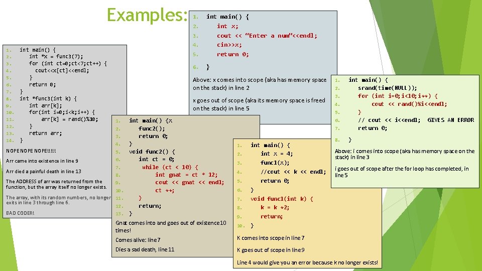 Examples: 5. int main() { int x; cout << “Enter a num”<<endl; cin>>x; return