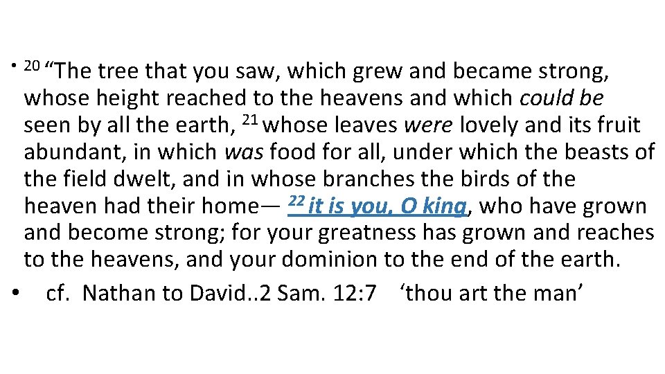  • 20 “The tree that you saw, which grew and became strong, whose
