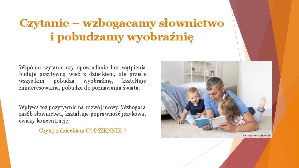 Czytanie – wzbogacamy słownictwo i pobudzamy wyobraźnię Wspólne czytanie czy opowiadanie bez wątpienia buduje