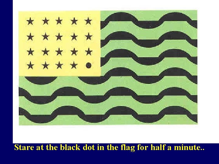 Stare at the black dot in the flag for half a minute. . 