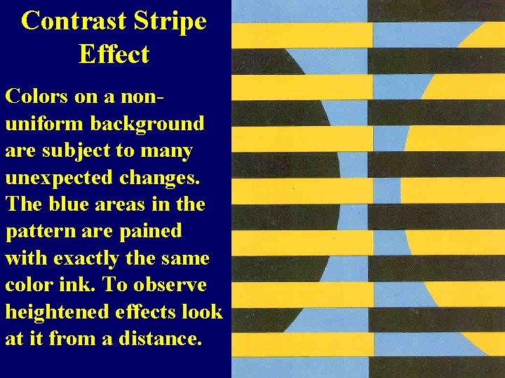 Contrast Stripe Effect Colors on a nonuniform background are subject to many unexpected changes.