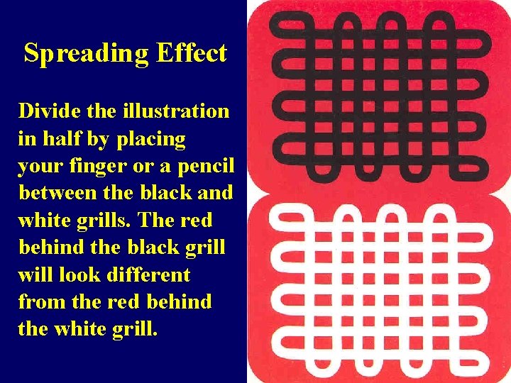 Spreading Effect Divide the illustration in half by placing your finger or a pencil