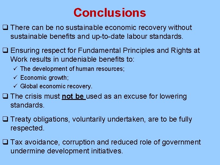 Conclusions q There can be no sustainable economic recovery without sustainable benefits and up-to-date