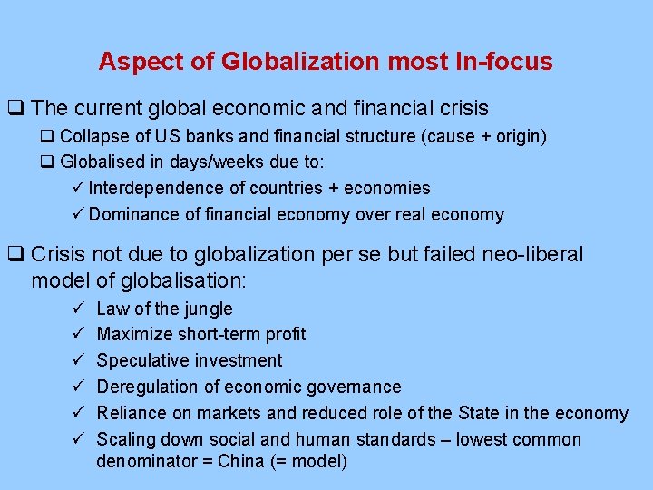 Aspect of Globalization most In-focus q The current global economic and financial crisis q