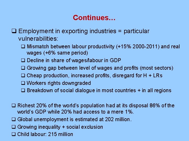 Continues… q Employment in exporting industries = particular vulnerabilities: q Mismatch between labour productivity