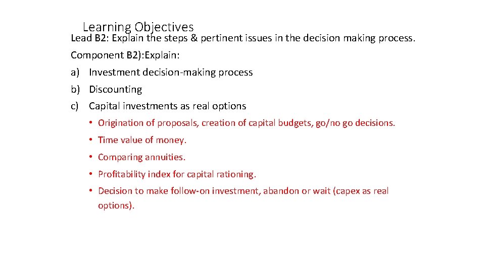 Learning Objectives Lead B 2: Explain the steps & pertinent issues in the decision