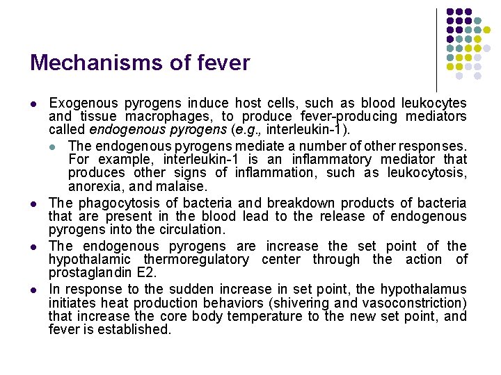 Mechanisms of fever l l Exogenous pyrogens induce host cells, such as blood leukocytes